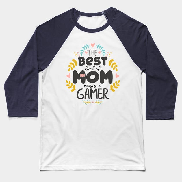 Floral Best Kind Of Mom GAMER Mothers' Day Baseball T-Shirt by porcodiseno